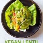 Top view of Vegan Lentil Lettuce Wrap with text overlay.